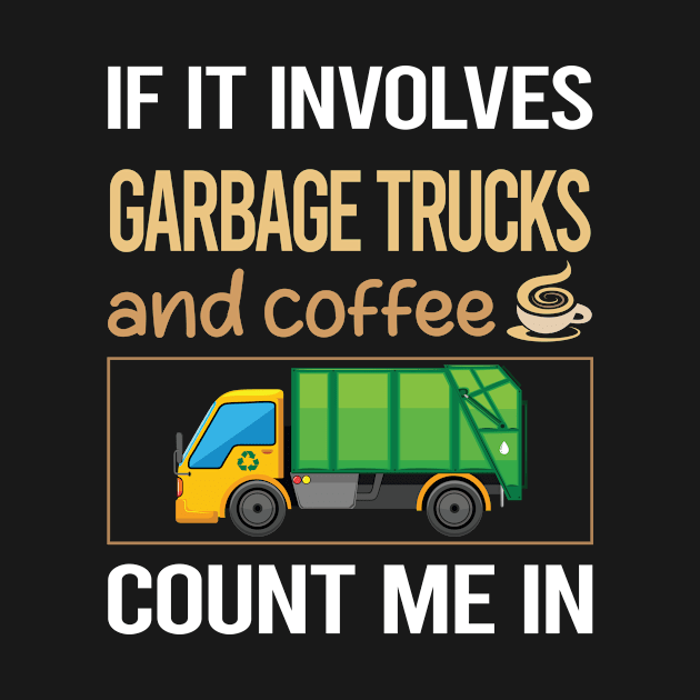 If It Involves Coffee And Garbage Truck Trucks by relativeshrimp