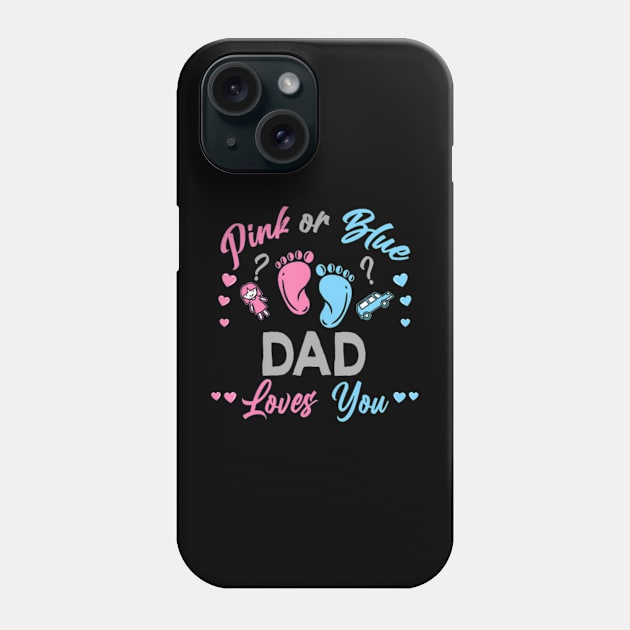 Pink Or Blue Dad Loves You Gender Reveal Phone Case by Eduardo