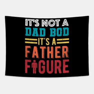 It's Not A Dad Bod It's A Father Figure Tapestry