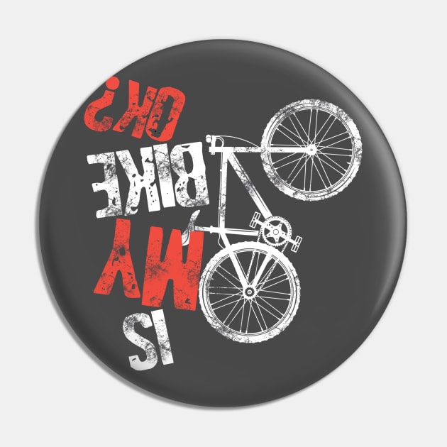 Is My Bike Okay Funny Mtb Mountain Biker Cool Cycling Art Riders Gravel Bike Shirt Pin by Curryart