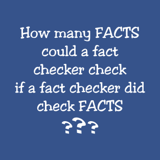 Fact Checker T-Shirt