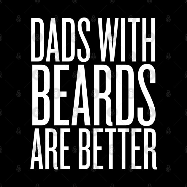 Dads With Beards Are Better by HobbyAndArt