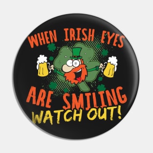 When Irish Eyes Are Smiling Watch Out Pin