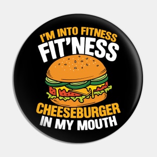 I'm Into Fitness - Fitness Cheeseburger in My Mouth Pin