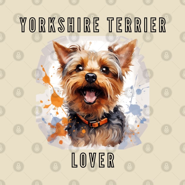 Yorkshire Terrier Lover by NatashaCuteShop