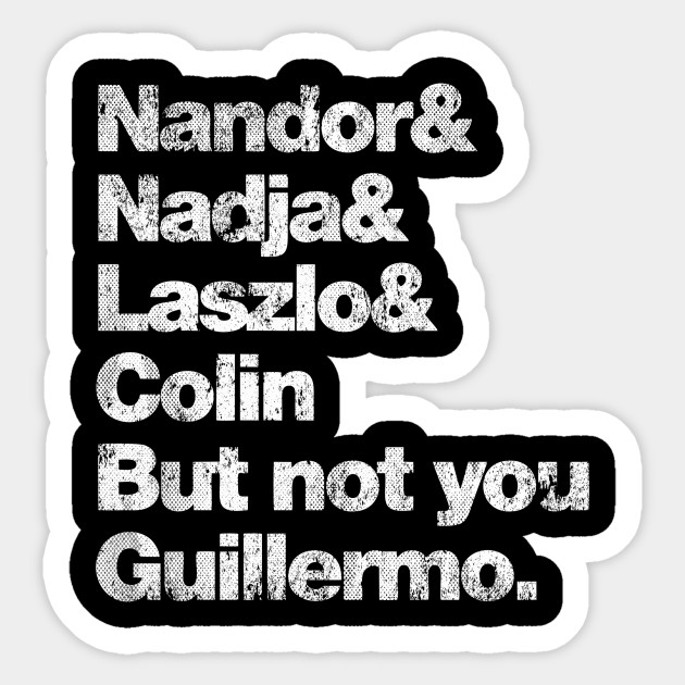 Not You Guillermo - Vintage Fresh Design - What We Do In The Shadows - Sticker