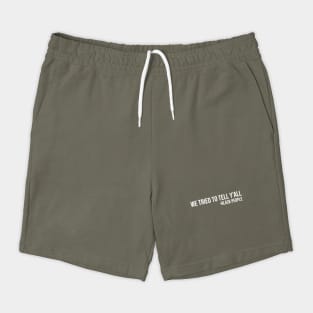 We Tried to Tell Y'all Shorts