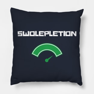 Swolepletion Tshirt for Working Out or Getting Swole Pillow