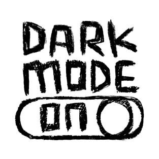 Dark Mode ON for Darkie T-Shirt