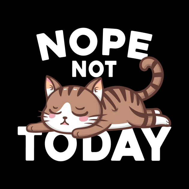 Nope Not Today Lazy Cat Lover by aesthetice1