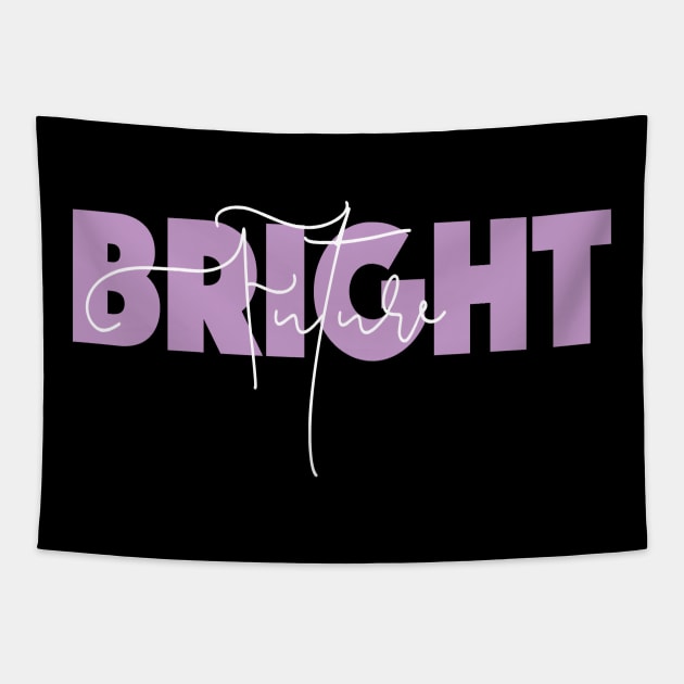 Bright Future Slogan Quote Entrepreneur Pink Tapestry by Something_to_Say