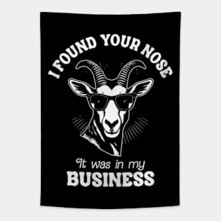 I Found Your Nose. It Was In My Business Tapestry