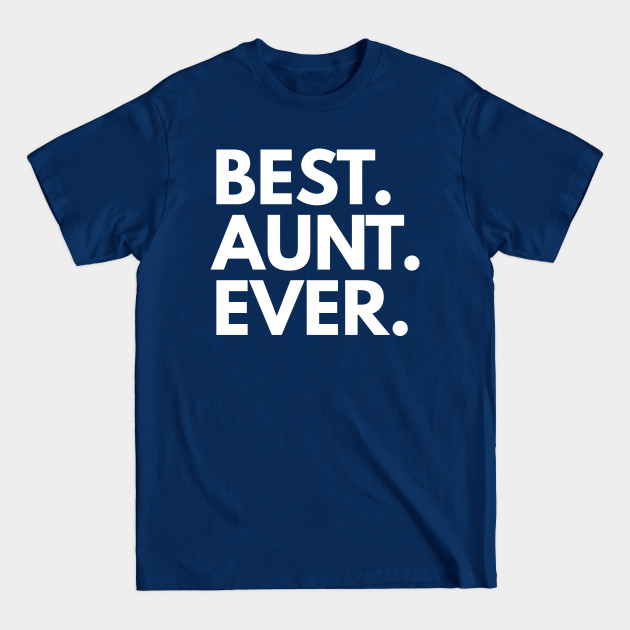 Best Aunt Ever - Best Aunt Ever - T-Shirt