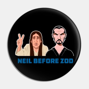 Neil Before Zod Pin