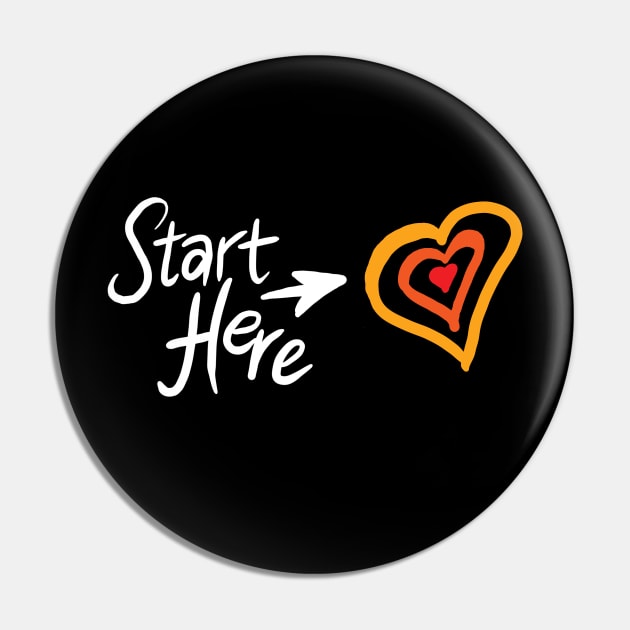 Start here with your heart (Dark) Pin by lostcreative