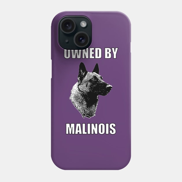 Owned by Malinois Phone Case by childofthecorn