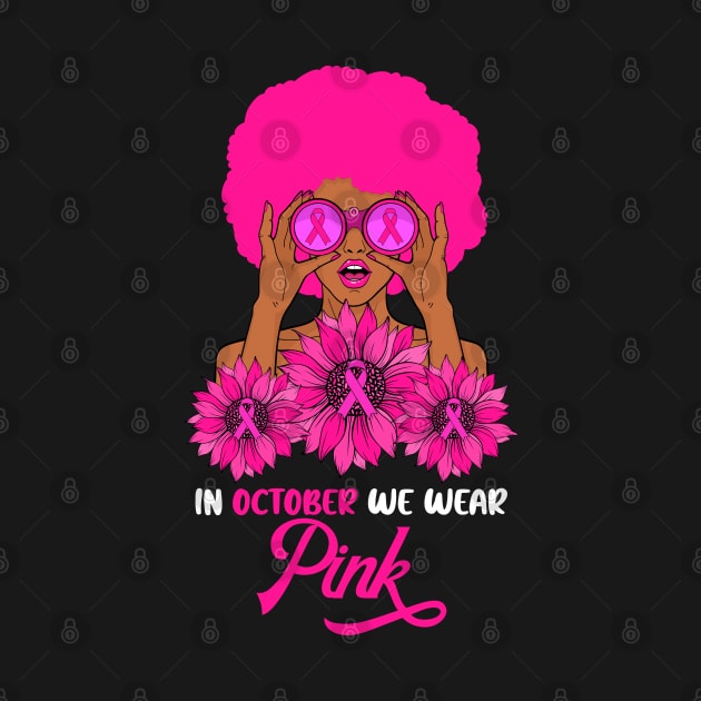 In October We wear Pink Breast Cancer Awareness Afro Girl by Sandra Holloman