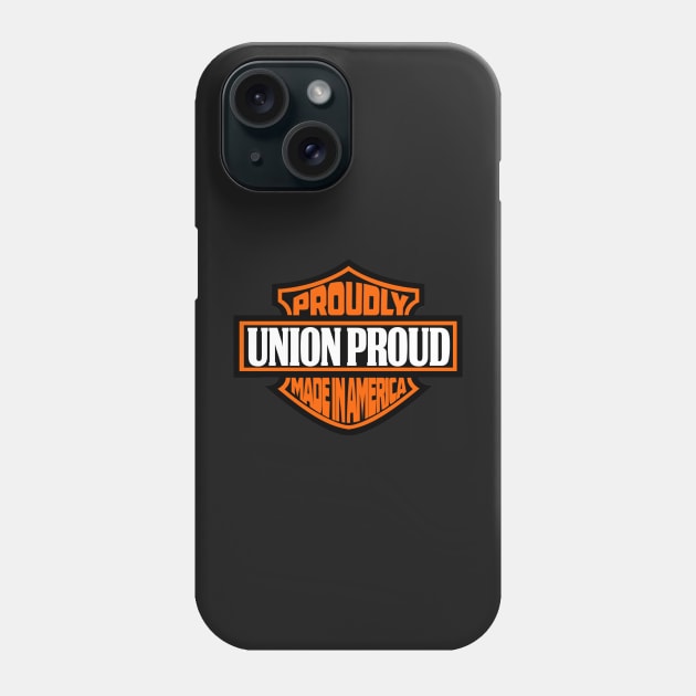 Union Proud - Proudly Made In America Phone Case by  The best hard hat stickers 