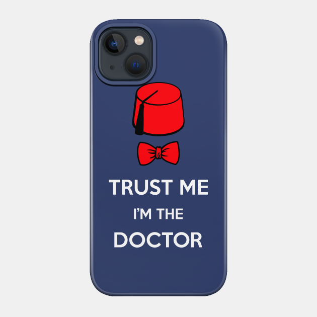 Trust me Doctor - Doctor Who - Phone Case