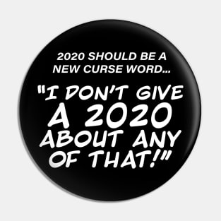 2020 Should Be A New Curse Word Pin