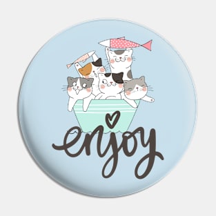 Enjoy, Funny Cute Cats Pin