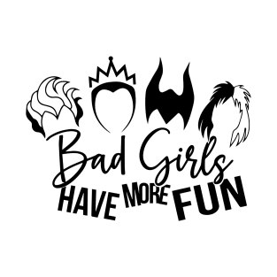 Bad Girls Have More Fun T-Shirt