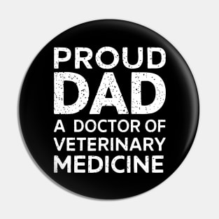 Proud Dad Of A Doctor of Veterinary Medicine father's day Pin