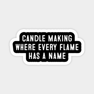 Candle Making Where Every Flame Has a Name Magnet