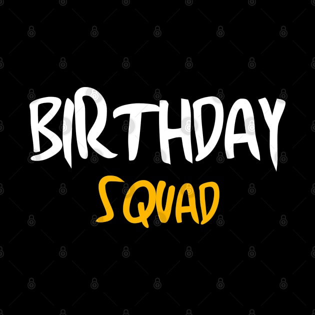 Birthday Squad Tee Great Gift Amazing Funny Bday Squad party by smartrocket