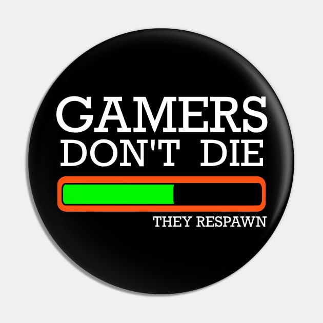 Gamers Don't Die Pin by Nykos