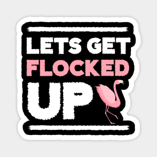 Let's get Flocked Up, Flamingo Lover Magnet