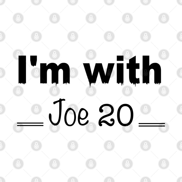 I'm with Joe 20 by Yous Sef