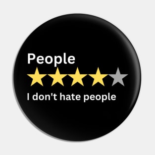 I don't hate people Pin