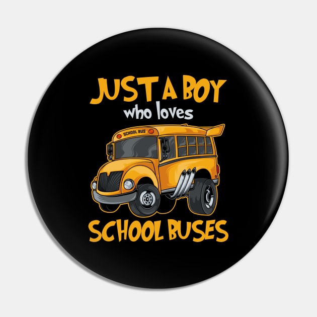 Just A Boy Who Loves School Buses Cute Kids Bus Lovers Pin by CarDE