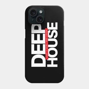 Just A Girl Who Loves Deep House Phone Case