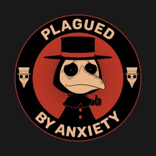 Plagued By Anxiety T-Shirt