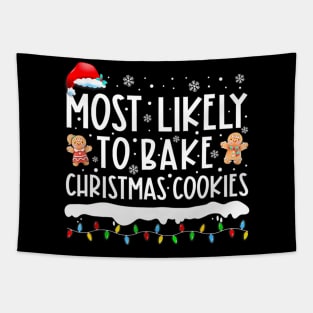 Most Likely To Bake Christmas Cookies Family Matching Tapestry