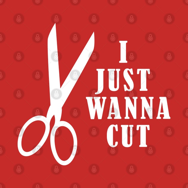 I Just Wanna Cut by JakeRhodes