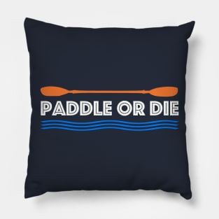 Paddle or Die Hilarious Kayaking Pillow