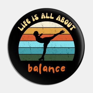 Life Is All About Balance - Ice Skating Lover Pin