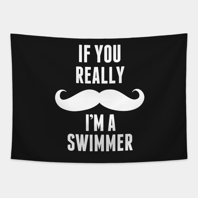 If You Really I’m A Swimmer – T & Accessorie Tapestry by roxannemargot