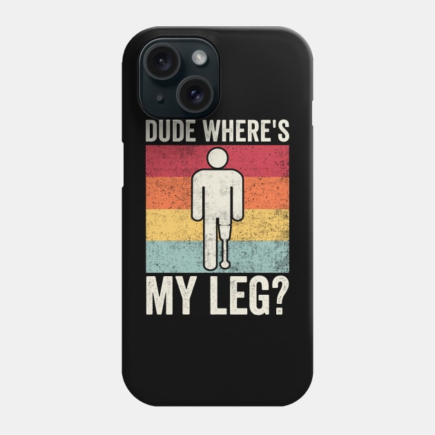 Funny Amputee Dude Where's My Leg Phone Case by Visual Vibes