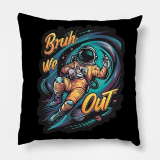 End Of School Year astronaut Summer Bruh We Out boys girls Pillow