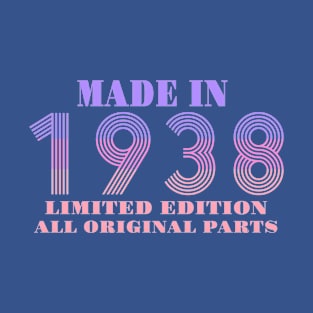 Made In 1938 Limited Edition All Original Parts T-Shirt