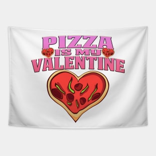 Pizza Is My Valentine Tapestry