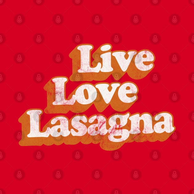 Live Love Lasagna / Meme Design by DankFutura