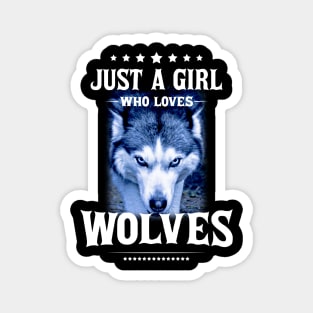 just a girl who loves wolves Magnet