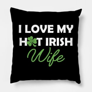 Irish - I love my hot Irish wife Pillow