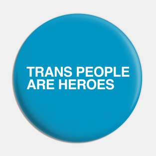 Trans Heroes Pin