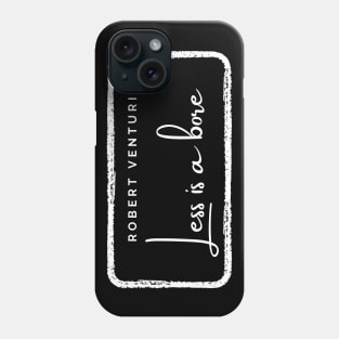 Less is a bore, Robert Venturi Phone Case